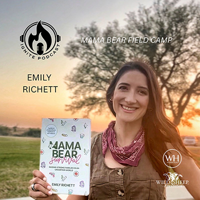 Ignite Podcast Guest Emily Richett Mama Bear Field Camp